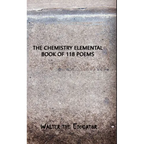 The Chemistry Elemental Book of 118 Poems