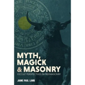 Myth, Magick, and Masonry