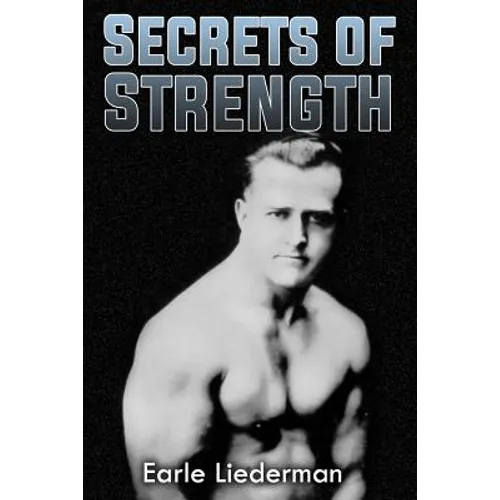 Secrets of Strength: (Original Version, Restored)