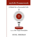 Mylife Framework: A Model For A Successful Life Based On The Yoga Principles