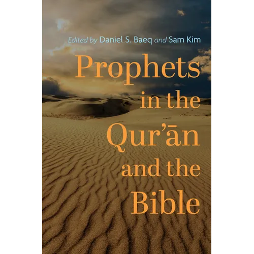Prophets in the Qur'ān and the Bible