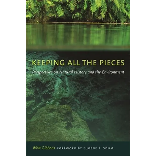 Keeping All the Pieces: Perspectives on Natural History and the Environment
