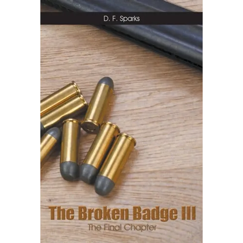 The Broken Badge III: The Final Chapter