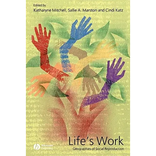 Life's Work: Geographies of Social Reproduction
