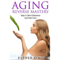 Aging Reverse Mastery Step3: Skin Clearance and Hair Care