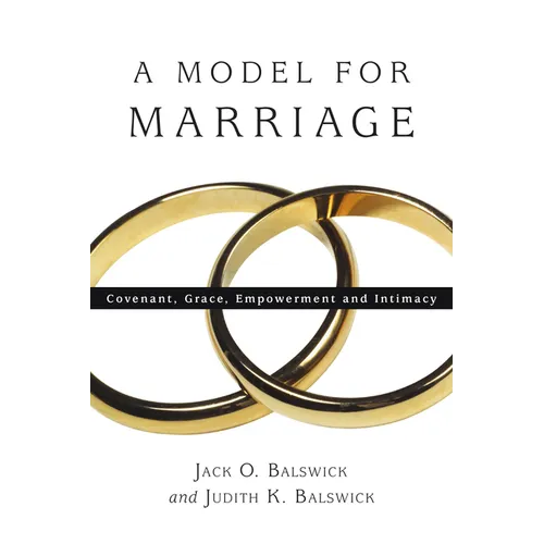 A Model for Marriage: Covenant, Grace, Empowerment and Intimacy