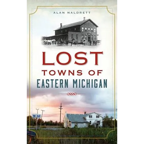 Lost Towns of Eastern Michigan