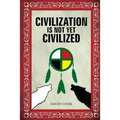 Civilization Is Not Yet Civilized