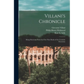 Villani's Chronicle: Being Selections From the First Nine Books of the Croniche Fiorentine
