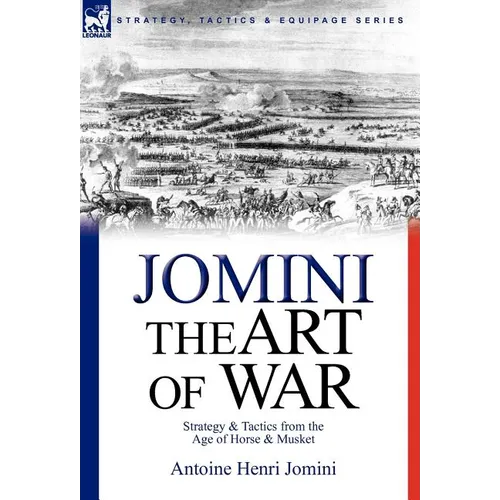 The Art of War: Strategy & Tactics from the Age of Horse & Musket