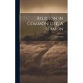 Religion In Common Life, A Sermon