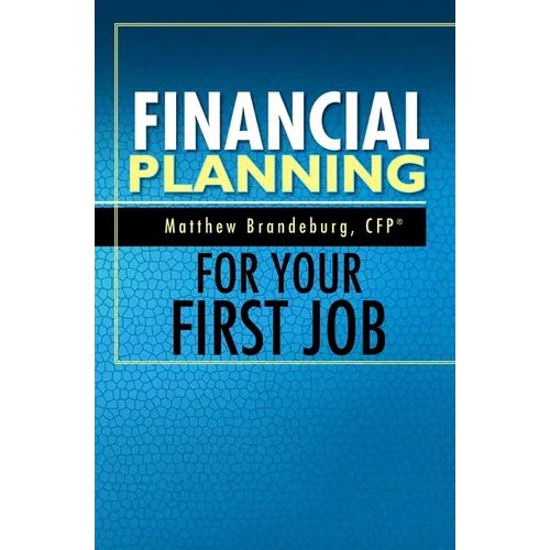 Financial Planning For Your First Job: A Comprehensive Financial Planning Guide