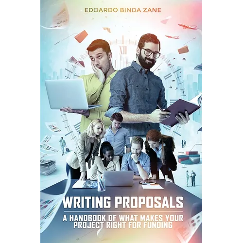 Writing Proposals: A Handbook of What Makes your Project Right for Funding (includes proposal template)