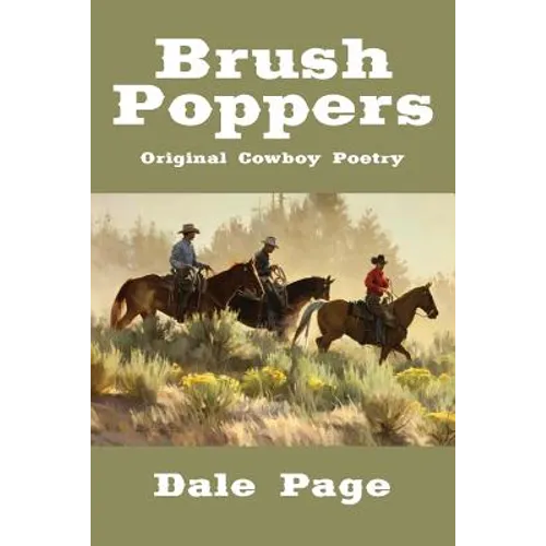 Brush Poppers: Original Cowboy Poetry