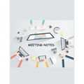 Meeting Notes: Taking Minutes of Meetings Notes, Attendees, and Action items