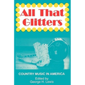 All That Glitters: Country Music in America