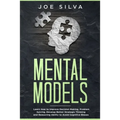 Mental Models: Learn How to Improve Decision Making, Problem Solving, Develop Better Strategic Thinking and Reasoning Ability to Avoid Cognitive Biase