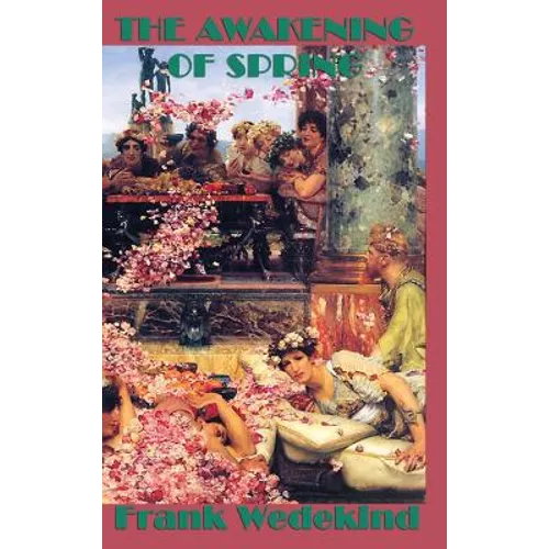 The Awakening of Spring: A Play of Youth, Repression, and Awakening