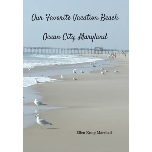Our Favorite Vacation Beach: Ocean City, Maryland