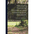 The South Carolina Historical and Genealogical Magazine