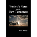 John Wesley's Notes on the Whole Bible: New Testament