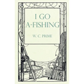 I Go A-Fishing