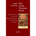 The Lately Tortured Earth: Exoterrestrial forces and Quantavolutions in the Earth Sciences