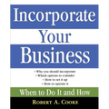 Incorporate Your Business: When to Do It and How