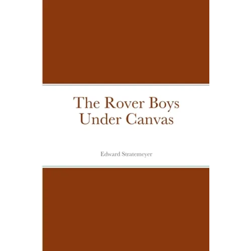 The Rover Boys Under Canvas