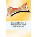 Unrevealed Milestones in the Iraqi National Nuclear Program 1981-1991