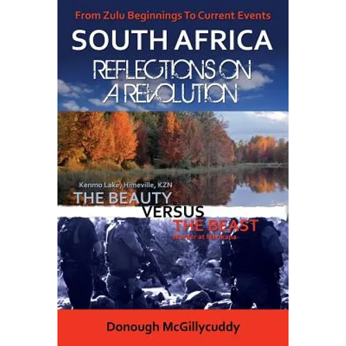 South Africa: Reflections on a Revolution: From Zulu Beginnings To Current Events