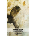Bhakti Yoga: The Path of Devotion