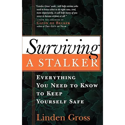 Surviving a Stalker: Everything You Need to Keep Yourself Safe