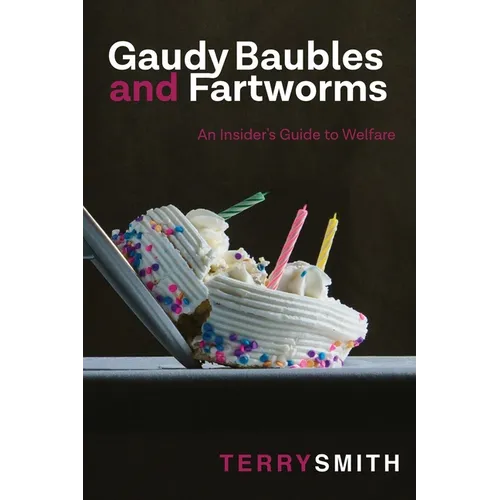 Gaudy Baubles and Fartworms: An insider's guide to welfare