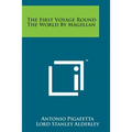 The First Voyage Round the World by Magellan