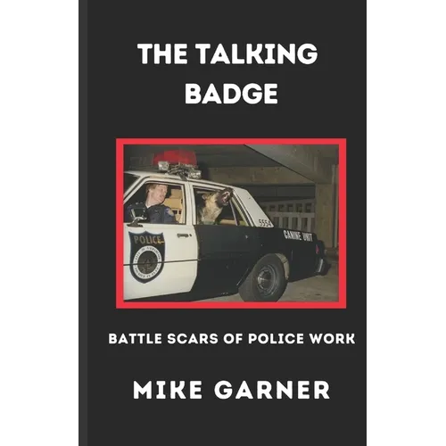 The Talking Badge: Battle Scars of Police Work