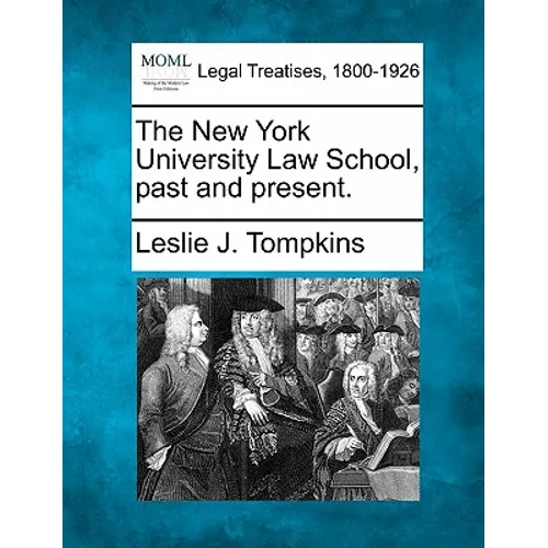 The New York University Law School, Past and Present.