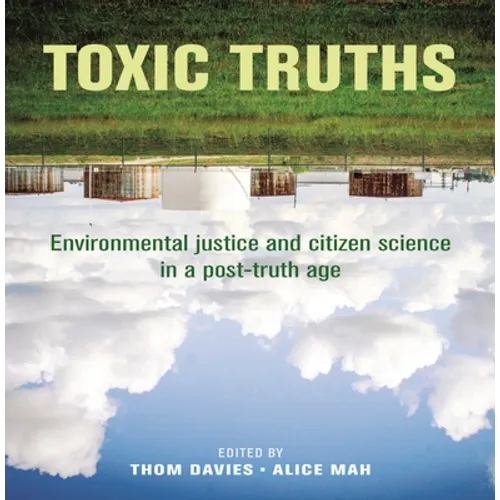 Toxic Truths: Environmental Justice and Citizen Science in a Post-Truth Age