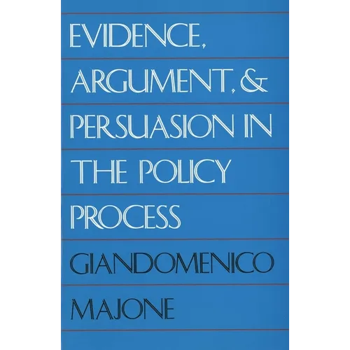 Evidence, Argument, and Persuasion in the Policy Process (Revised)