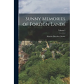 Sunny Memories of Foreign Lands; Volume 2