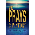 Who Prays for the Pastor?