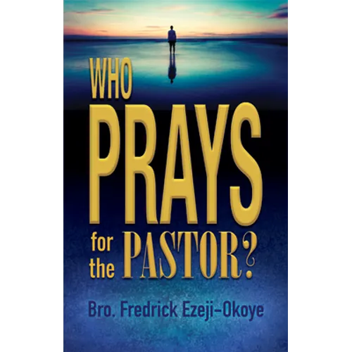Who Prays for the Pastor?