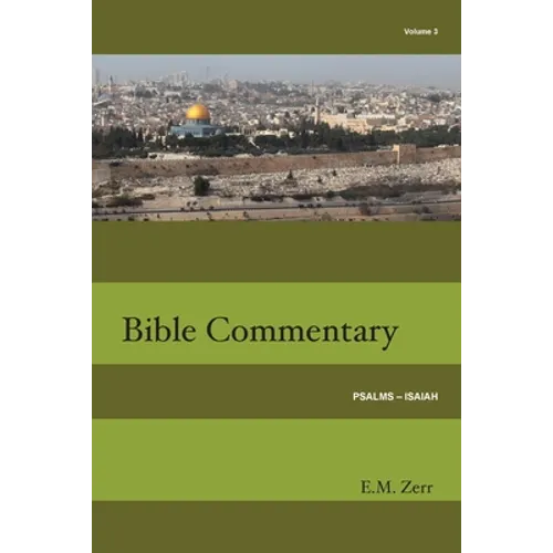 Zerr Bible Commentary Vol. 3 Psalms - Isaiah