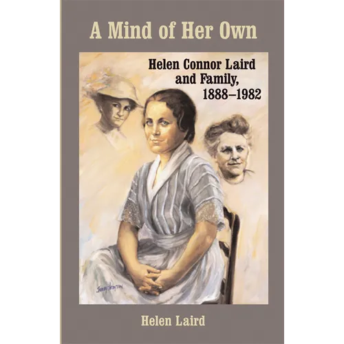 Mind of Her Own: Helen Connor Laird and Family, 1888-1982