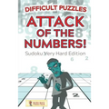 Attack Of The Numbers! Difficult Puzzles: Sudoku Very Hard Edition