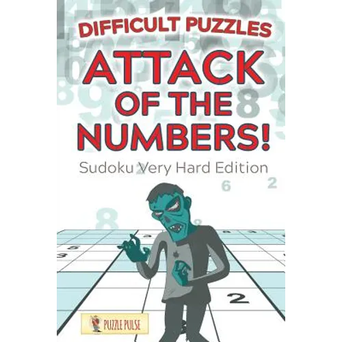 Attack Of The Numbers! Difficult Puzzles: Sudoku Very Hard Edition