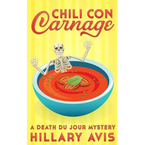 Chili con Carnage: A Death du Jour Mystery #3