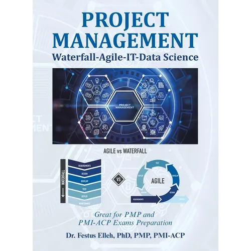 Project Management Waterfall-Agile-It-Data Science: Great for Pmp and Pmi-Acp Exams Preparation