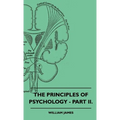 The Principles of Psychology - Part II.