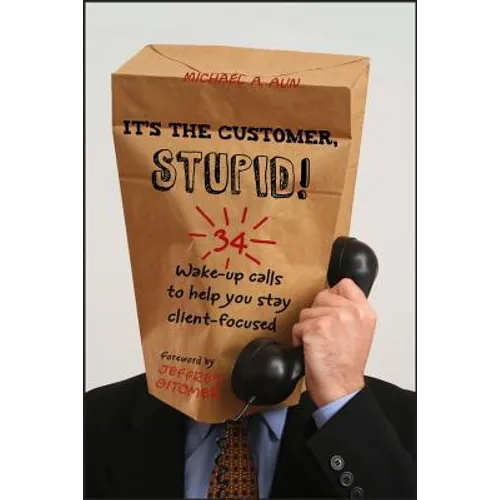 It's the Customer, Stupid!
